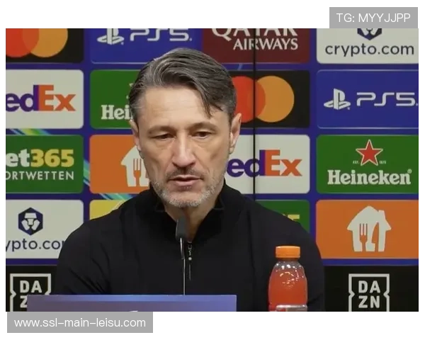 科瓦奇谈施洛特贝克停赛：本塞拜尼可顶替，对防线有信心